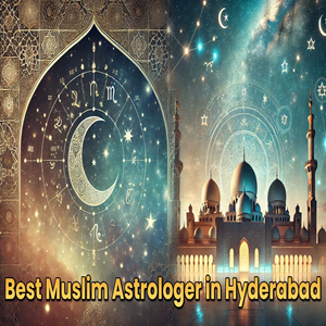 Best Muslim Astrologer in Hyderabad